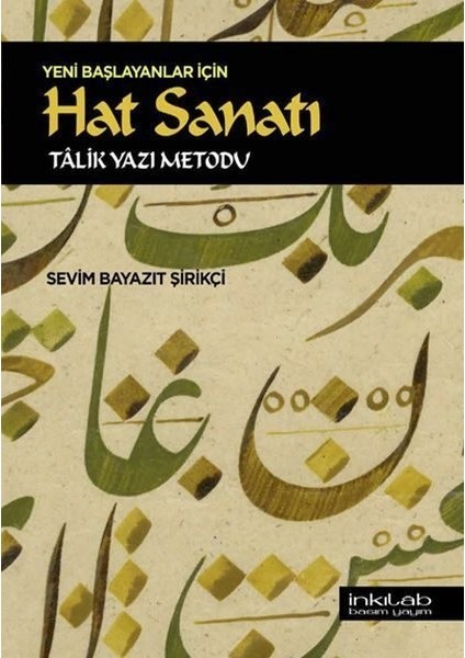 Yeni Başlayanlar Için Hat Sanatı - Tâlik Yazı Metodu