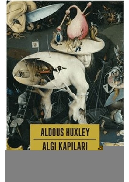 Algı Kapıları - Cennet ve Cehennem