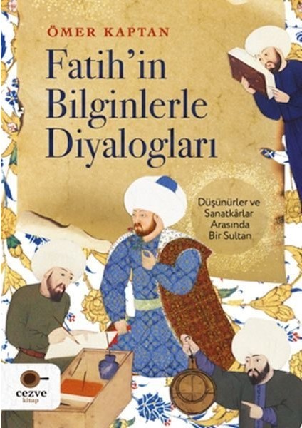 Fatih In Bilginlerle Diyalogları