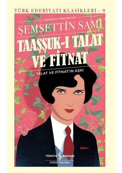 Taaşşuk-I Talat ve Fitnat (Günümüz Türkçesi) - Türk Edebiyatı Klasikleri (Ciltli)