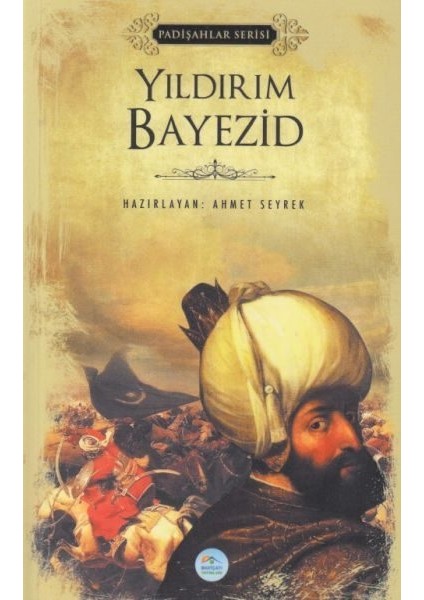 Yıldırım Bayezid - Padişahlar Serisi