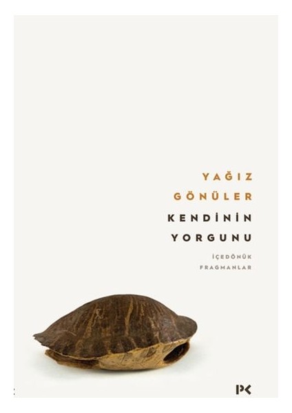 Kendinin Yorgunu: Içedönük Fragmanlar