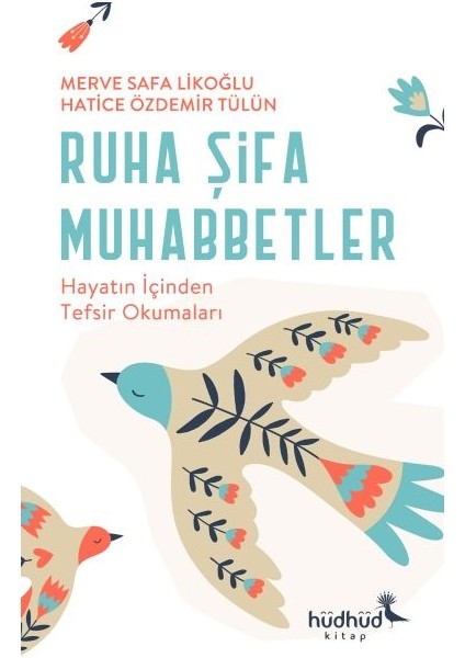 Ruha Şifa Muhabbetler - Hayatın Içinden Tefsir Okumaları