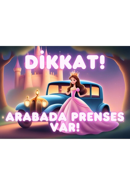 Dikkat Arabada Prenses Var Yazılı Araba ve Buzdolabı Magneti