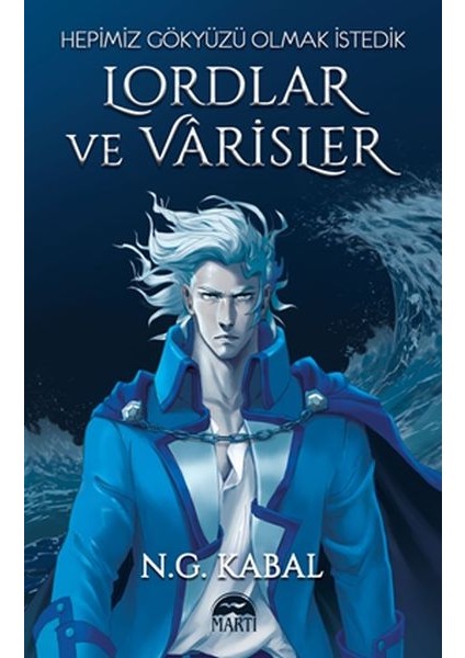 Lordlar ve Varisler - Hepimiz Gökyüzü Olmak Istedik (Mavi Şömiz)