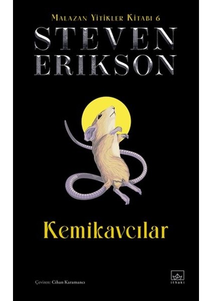 Kemikavcılar - Malazan Yitikler Kitabı 6 (Ciltli)