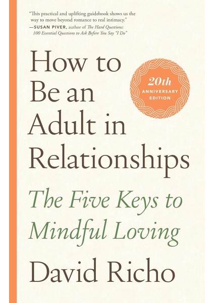 To Be An Adult In Relationships: The Five Keys To Mindful Loving