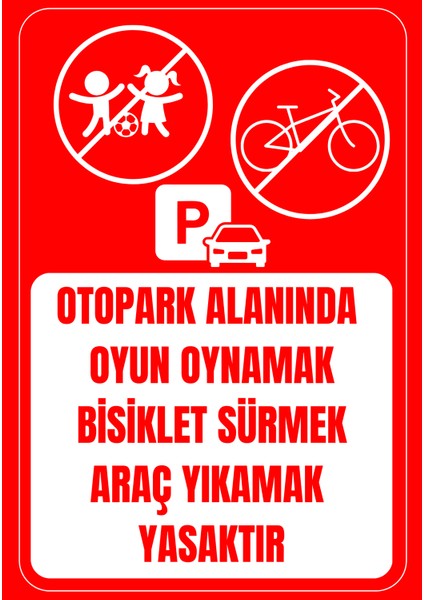 35 x 50 Otoparkta Oyun Oynamak, Bisiklet Sürmek Yasak Uyarı Levhası 3 mm Dekota ( Forex ) Üzerine Folyo Baskı