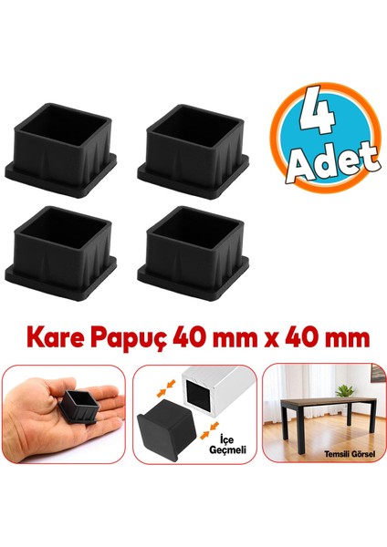 4 Adet Masa Sandalye Sehpa Ayak Tapası Kare Tıpa Papuç Takoz 40 mm x 40 mm Parke Zemin Koruyucu