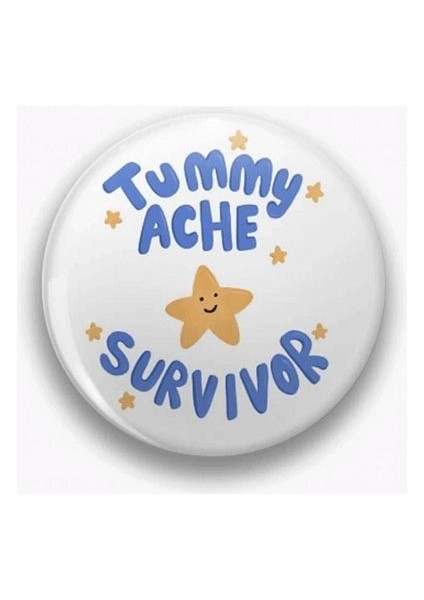Tummy Ache Survivor Yazılı Metal Rozet