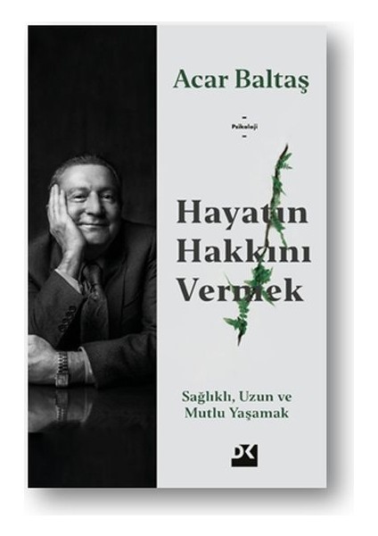 Hayatın Hakkını Vermek - Sağlıklı Uzun ve Mutlu Yaşamak