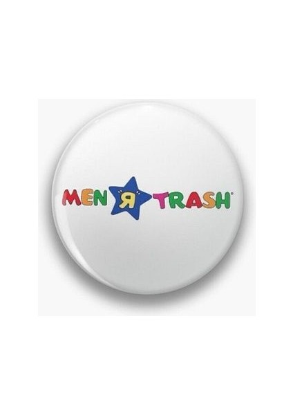 Men R Trash Yazılı Sarkastik Temalı Rozet