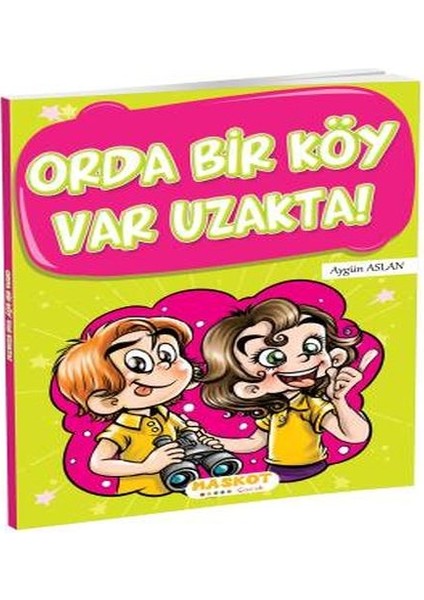 Orda Bir Köy Var Uzakta! Maskot Çocuk Yayınları