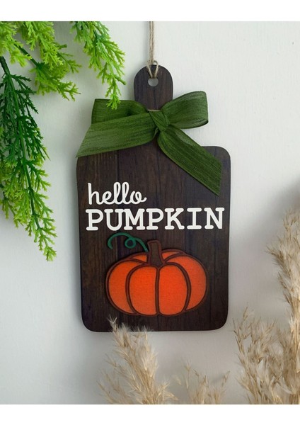 Hello Pumpkin Bal Kabağı Dekoru, Sonbahar Dekoru, Mutfak, Kahve Köşesi, Duvar, Raf, Askı Süsü