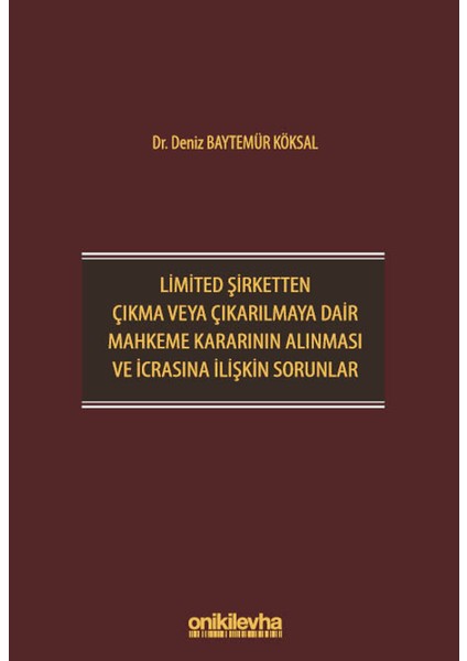 Limited Şirketten Çıkma Veya Çıkarılmaya Dair Mahkeme Kararının Alınması ve Icrasına Ilişkin Sorunlar