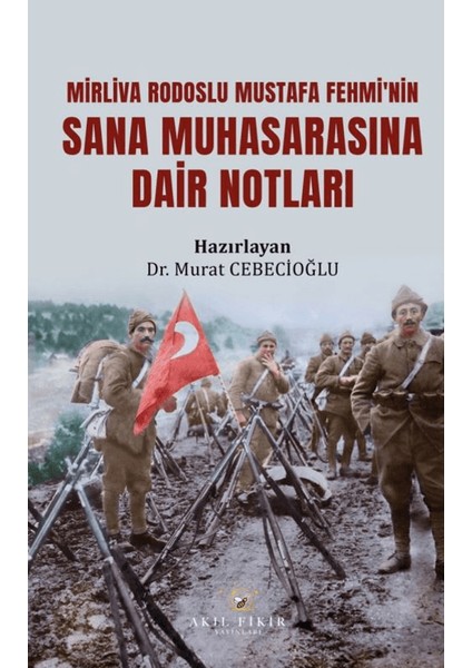 Mirliva Rodoslu Mustafa Fehmi’nin Sana Muhasarasına Dair Notları