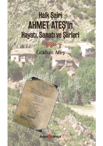 Halk Şairi Ahmet Ateş’in Hayatı, Sanatı ve Şiirleri