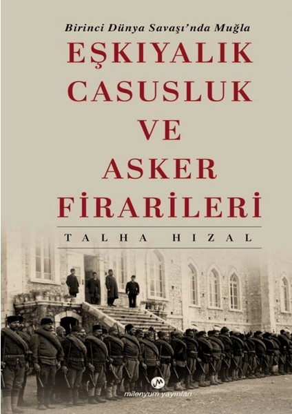 Eşkıyalık, Casusluk ve Asker Firarileri