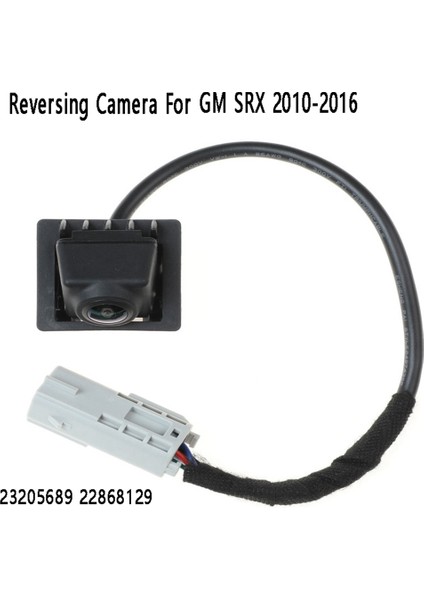 Cadillac Gm Srx 2010-2016 Için Arka Görüş-Geri Görüş Kamerası Geri Vites Kamerası Park Kamerası 23205689 22868129 (Yurt Dışından)