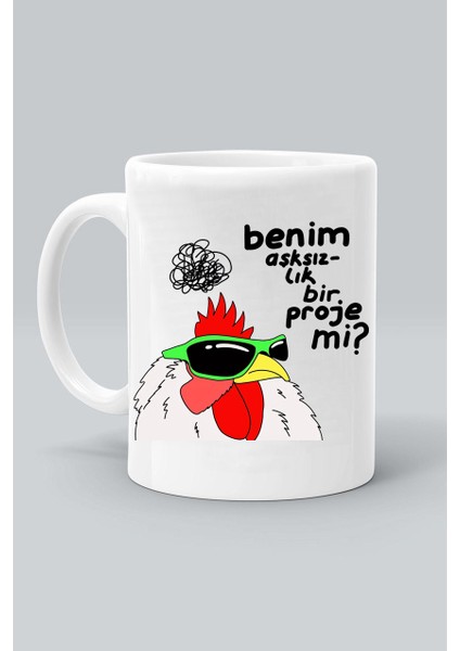 Benim Aşksızlık Bir Projemi ? Yakışıklı Horoz Baskılı Klasik Beyaz Kupa Bardak