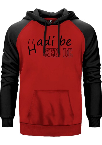 Hadi Be Sen De Kırmızı Renk Reglan Kol Kapşonlu Sweatshirt