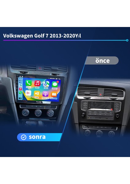 Volkswagen Golf 7 2013-2020 Yıl Android Sürüm 13 Kablosuz Carplay Navigasyon Multimedya 10.2 Inç Ekran 2gb Ram +32GB Bellek Çerçeve ve Arka Görüş Kamerası Dahildir fiyatları