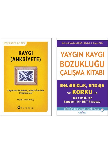 Kaygı (Anksiyete)/Helen Kennerley - Yaygın Kaygı Bozukluğu Çalışma Kitabı/Michel J. Dugas
