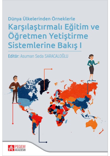 Dünya Ülkelerinden Örneklerle Karşılaştırmalı Eğitim ve Öğretmen