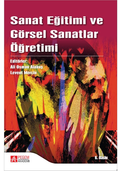 Sanat Eğitimi Ve Görsel Sanatlar Öğretimi