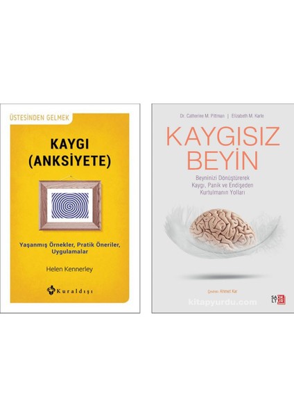 Kaygı (Anksiyete)/Helen Kennerley - Kaygısız Beyin/elizabeth M. Karle