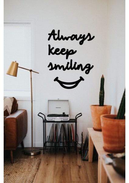 Always Keep Smiling Duvar Yazısı - Lazer Kesim Duvar Dekoru fiyatları
