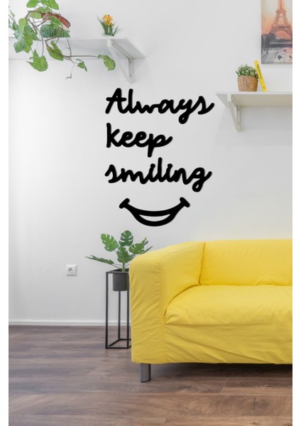 Always Keep Smiling Duvar Yazısı - Lazer Kesim Duvar Dekoru modelleri