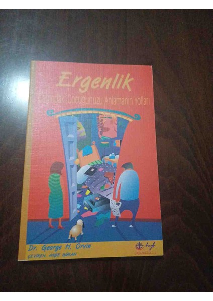 Ergenlik - Çağındaki Çocuğunuzu Anlamanın Yolları 1,baski