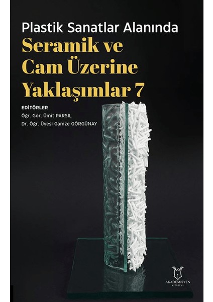 Plastik Sanatlar Alanında Seramik ve Cam Üzerine Yaklaşımlar 7