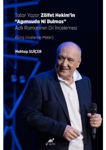 Tatar Yazar Zölfet Hekim’in “agımsuda Ni Bulmas” Adlı Romanının Dil Incelemesi