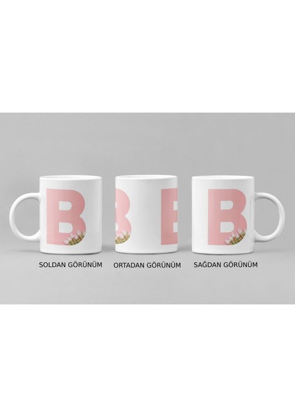 B Harfi ve Renkli Çiçeklerin Buluşması: Porselen Kupa Bardak (300 Ml)