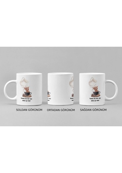 Güne Kahveyle Başla, Hayata Keyifle Devam Et! ''kahve ile Her Şey Daha Iyi Olur'' Porselen Kupa Bardak (300 Ml)
