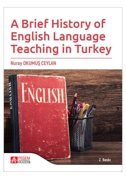 A Brief History of English Language Teaching in Turkey