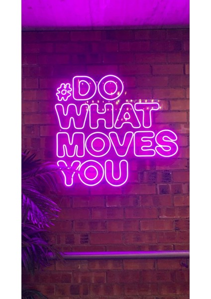 Neon LED Dekoratif Aydınlatma -Do What Moves You, 50X50CM-