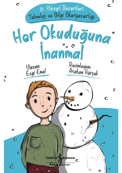 Her Okuduğuna İnanma! - Çocuklar İçin 21. Yüzyıl Becerileri - Teknoloji ve Bilgi Okuryazarlığı - Ezgi Emel