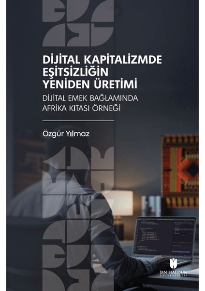 Dijital Kapitalizmde Eşitsizliğin Yeniden Üretimi: Dijital Emek Bağlamında Afrika Kıtası Örneği