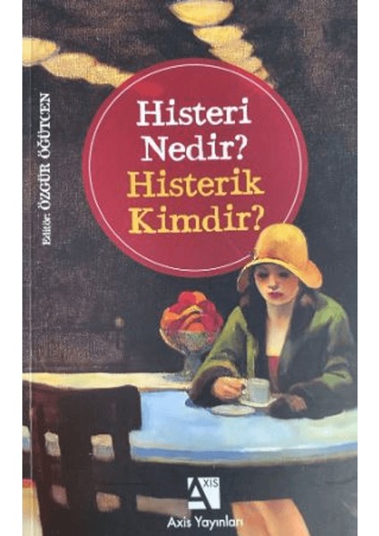 Histeri Nedir? - Histerik Kimdir?
