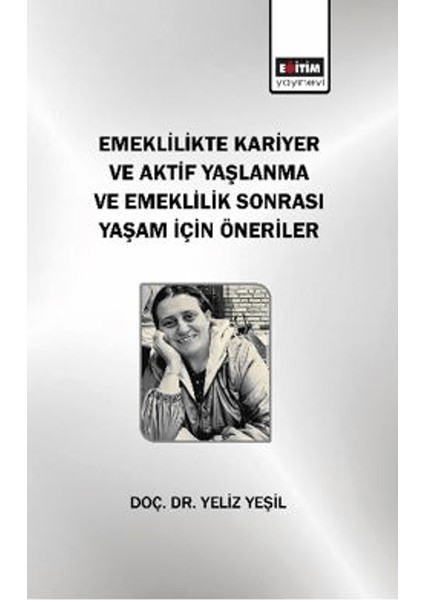 Emeklilikte Kariyer ve Aktif Yaşlanma ve Emeklilik Sonrası Yaşam Için Öneriler