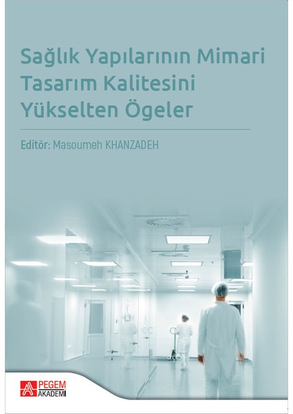 Sağlık Yapılarının Mimari Tasarım Kalitesini Yükselten Ögeler