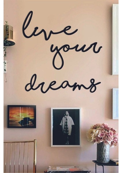 Live Your Dreams Ahşap Duvar Yazısı, Dekoratif Duvar Süsü