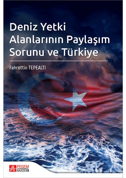 Deniz Yetki Alanlarının Paylaşım Sorunu ve Türkiye