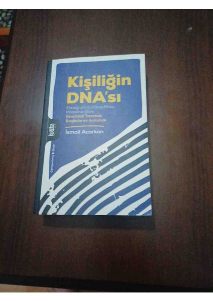 Kişiliğin Dna'sı - Enneagram & Dokuz Mizaç Modeline Göre - Kendimizi Tanımak - Başkalarını Anlamak