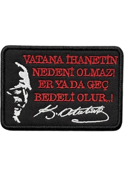 Vatana Ihanetin Nedeni Olmaz! Nakış Patch Peç - 10X7 cm