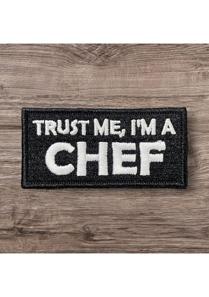 Trust Me I'm A Chef Peçi Arması Patch - 8x5 cm