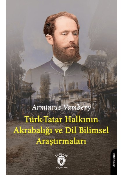 Türk-Tatar Halkının Akrabalığı ve Dil Bilimsel Araştırmaları